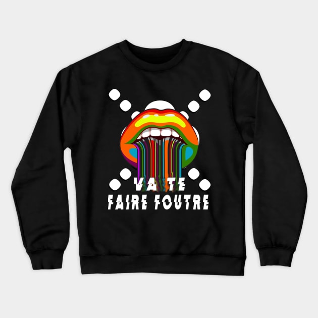 Limited Edition Va Te Faire Foutre (Kiss My Ass) Crewneck Sweatshirt by BuatStai